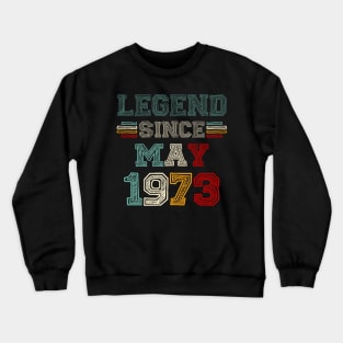 50 Years Old Legend Since May 1973 50th Birthday Crewneck Sweatshirt